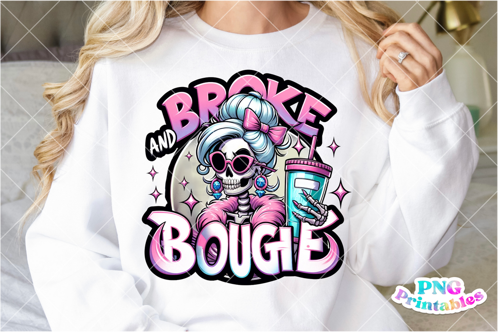 Broke and Bougie | Funny PNG File