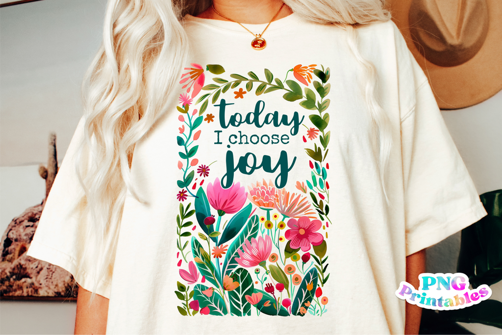 Today I Choose Joy | Inspirational PNG File
