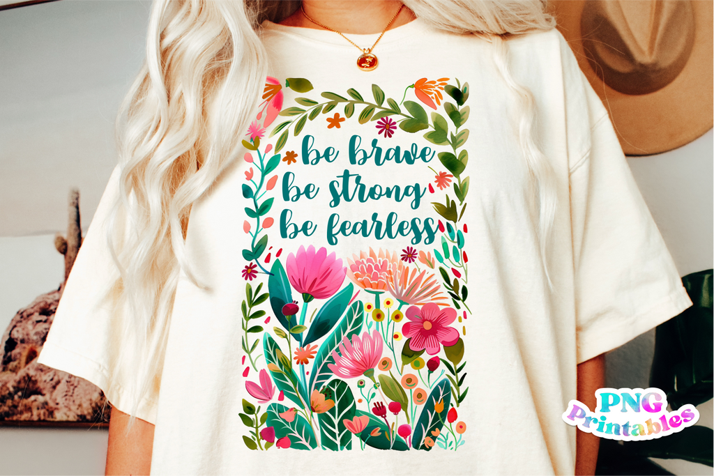 Be Brave Be Strong | Inspirational PNG File