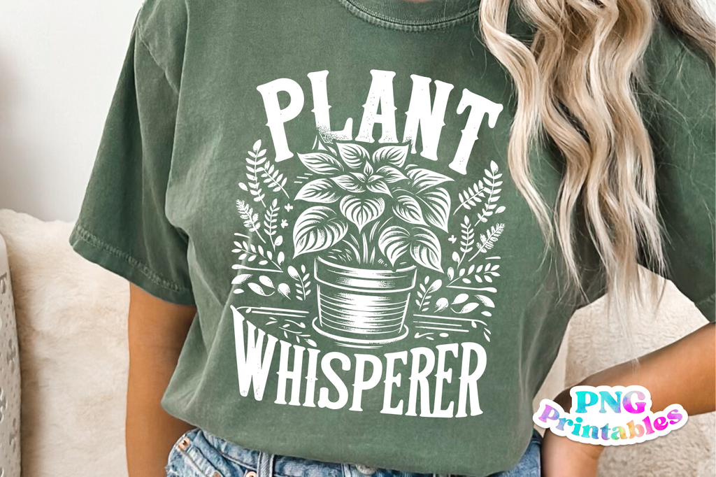 Plant Whisperer | Plant Lover PNG Print File