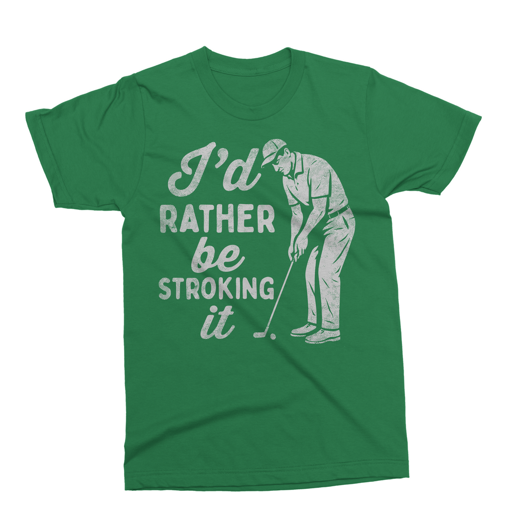 I'd Rather Be Stroking It | Golf SVG Cut File