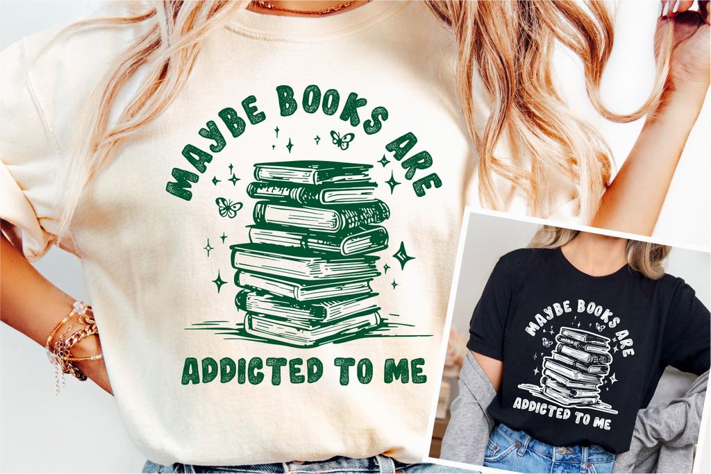 Maybe Books Are Addicted To Me | Book Lover PNG File