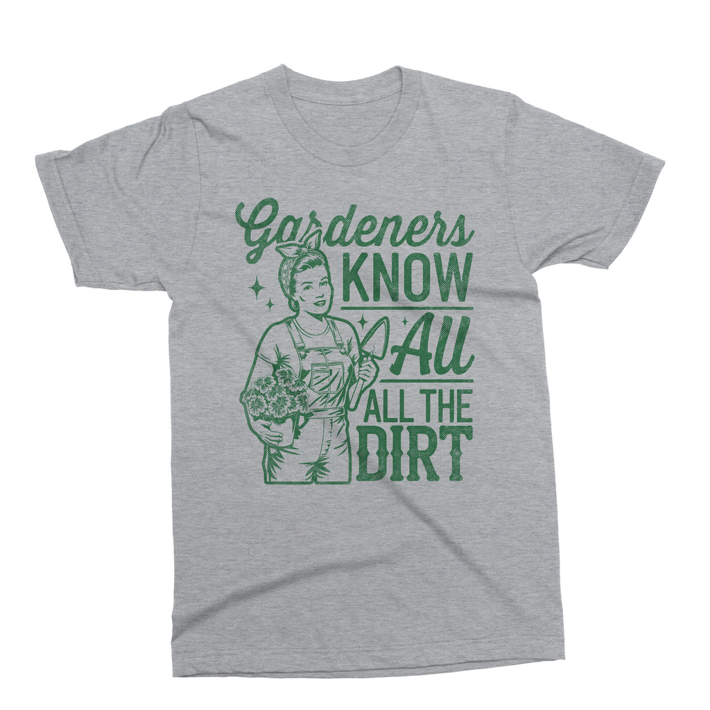 Gardeners Know All The Dirt | PNG Sublimation File