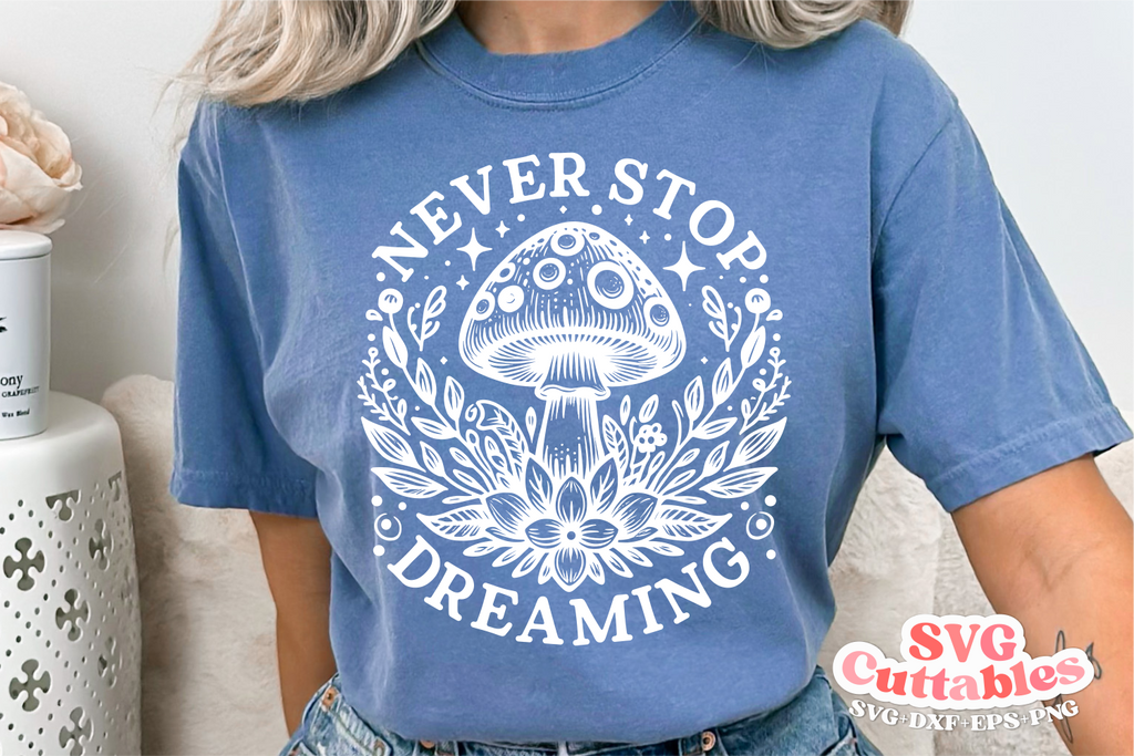 Never Stop Dreaming | SVG Cut File