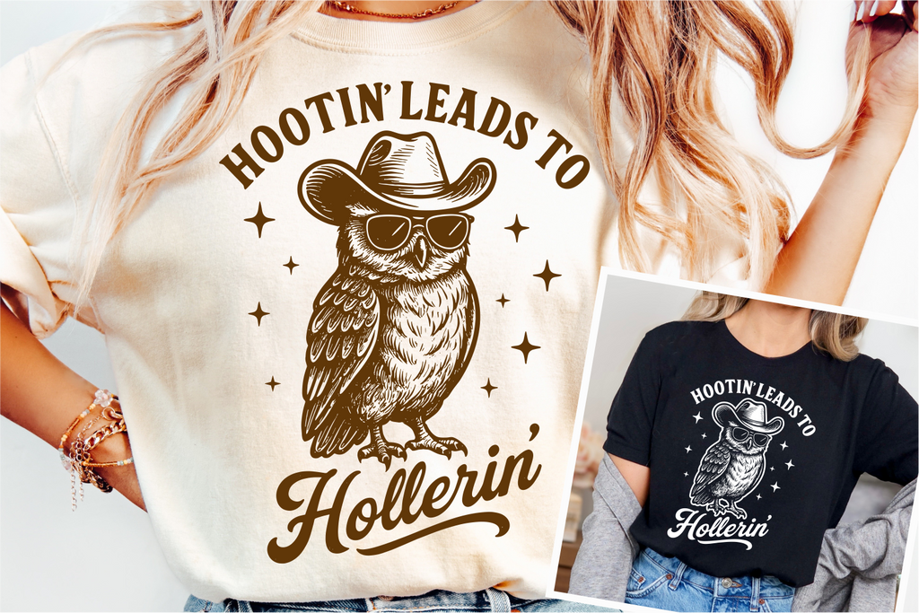 Hootin' Leads To Hollerin' | Funny PNG Print File