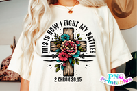 How I Fight My Battles | Christian PNG File