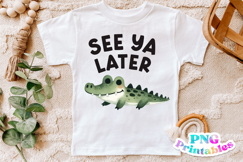 See Ya Later Alligator | PNG Print File