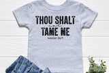 Thou Shalt Not Tame Me | Toddler SVG Cut File