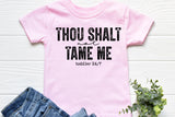 Thou Shalt Not Tame Me | Toddler SVG Cut File