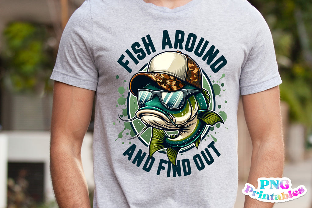 Fish Around And Find Out | Fishing PNG Print File