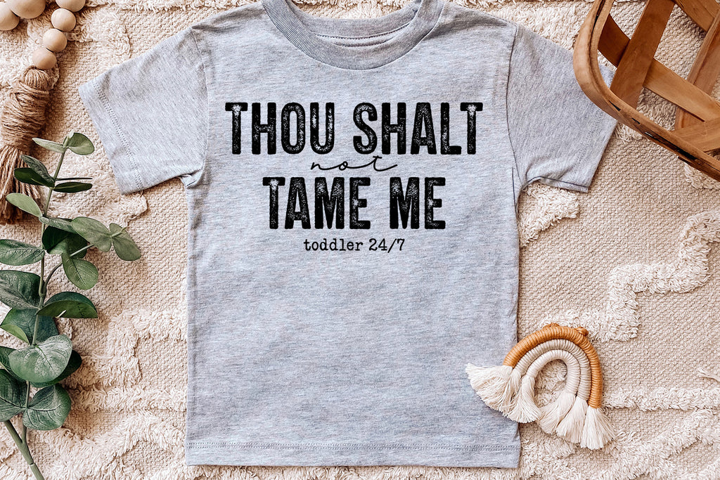 Thou Shalt Not Tame Me | Toddler SVG Cut File