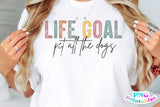 Life Goal Pet All The Dogs | PNG Sublimation File
