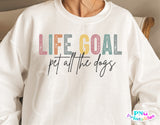 Life Goal Pet All The Dogs | PNG Sublimation File