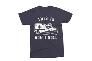 This is How I Roll | Paramedic PNG Sublimation File