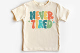 Never Tired | Toddler SVG Cut File