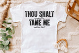 Thou Shalt Not Tame Me | Toddler SVG Cut File