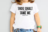 Thou Shalt Not Tame Me | Toddler SVG Cut File