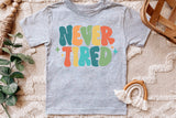 Never Tired | Toddler SVG Cut File