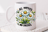 All Oopsies No Daisies | Funny PNG Print File