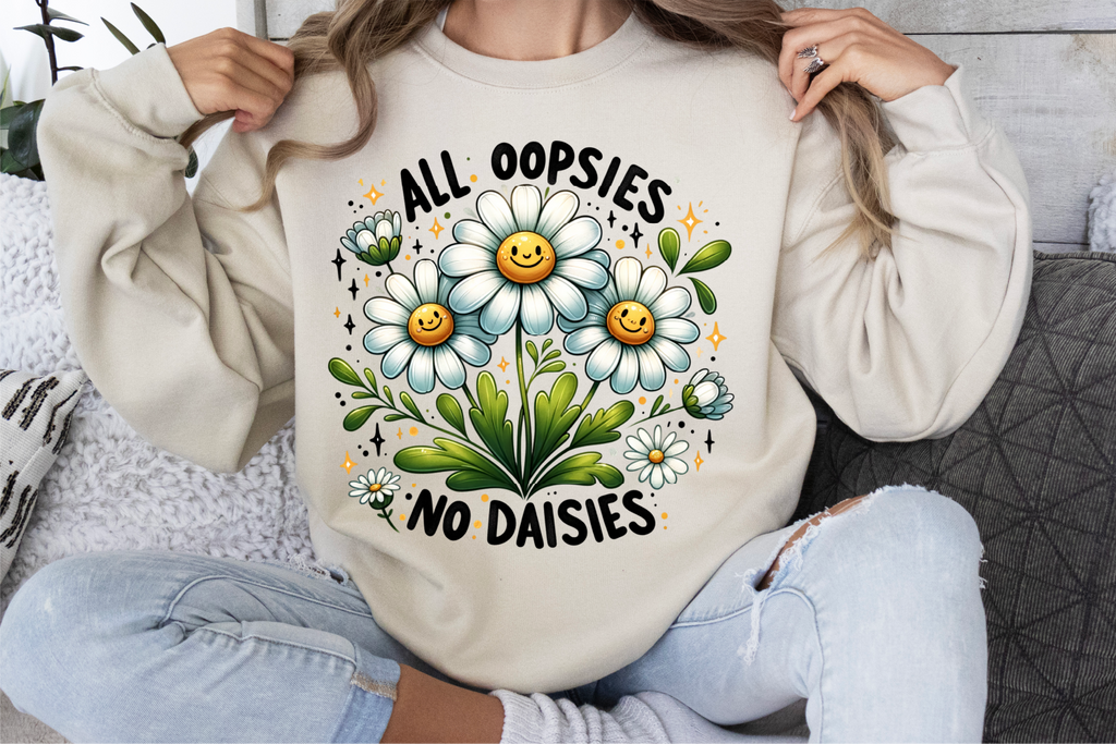 All Oopsies No Daisies | Funny PNG Print File