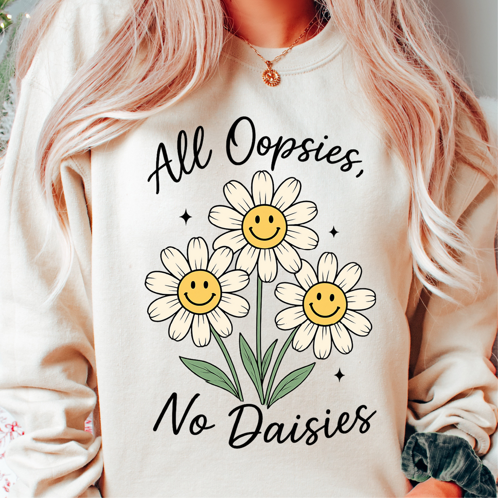 All Oopsies No Daisies | Funny PNG Print File