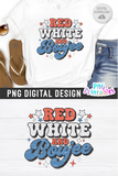 Red White and Boujee | Fourth of July | PNG Sublimation File
