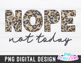 Nope Not Today | PNG Print File