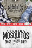 Feeding Mosquitos Since Birth | SVG Cut File