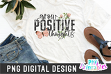 Grow Positive Thoughts | PNG Sublimation File