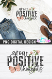 Grow Positive Thoughts | PNG Sublimation File