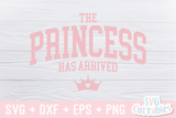 The Princess Has Arrived | Baby SVG