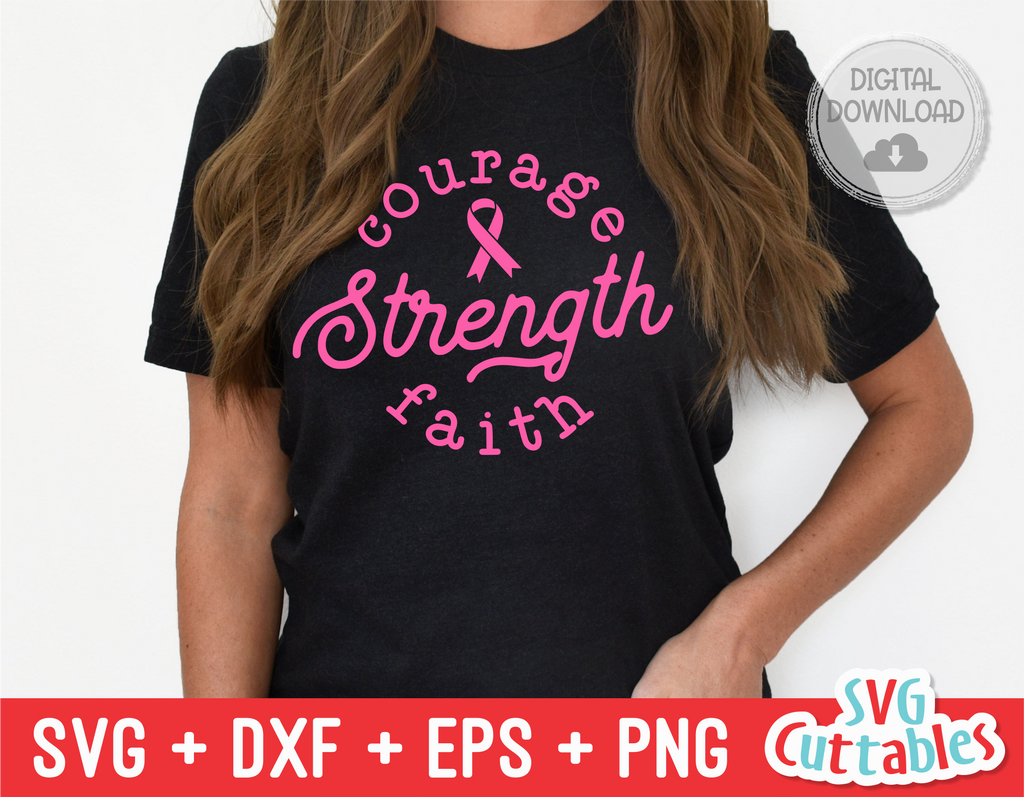 Courage Strength Faith | Breast Cancer Awareness | SVG Cut File