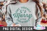 Have Yourself A Merry Little Christmas | Sublimation PNG