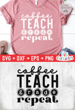 Coffee Teach Grade Repeat | Teacher SVG Cut File