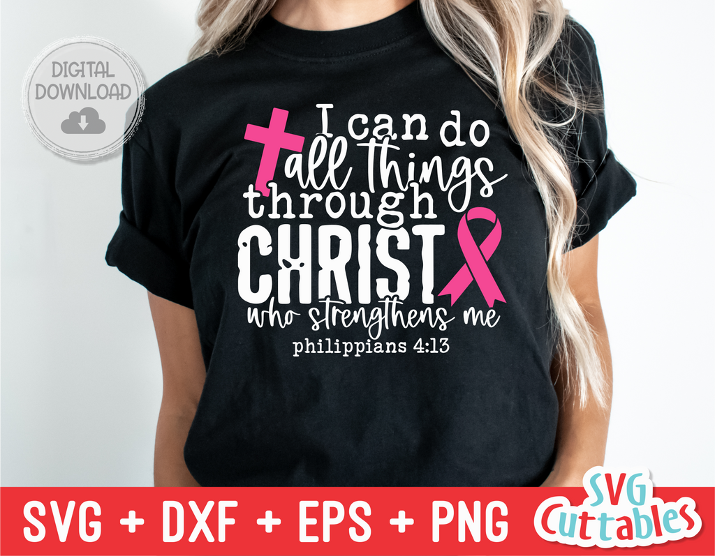 I Can Do All Things Through Christ | Breast Cancer Awareness | SVG Cut File