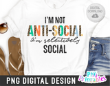 I'm Not Anti-Social | PNG Print File