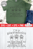 I'm A Plantaholic | Gardening SVG