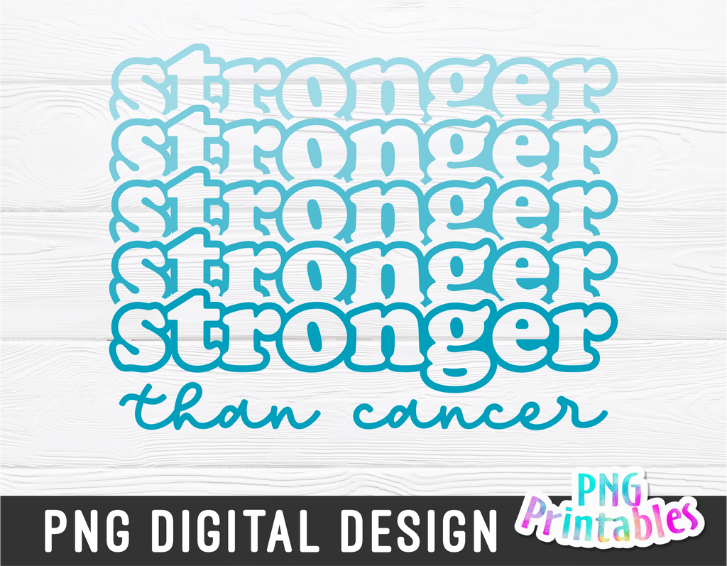 Stronger Than Cancer Ovarian | Awareness | PNG Print File