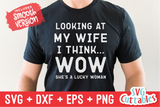 Looking At My Wife I Think Wow | Men's | SVG Cut File