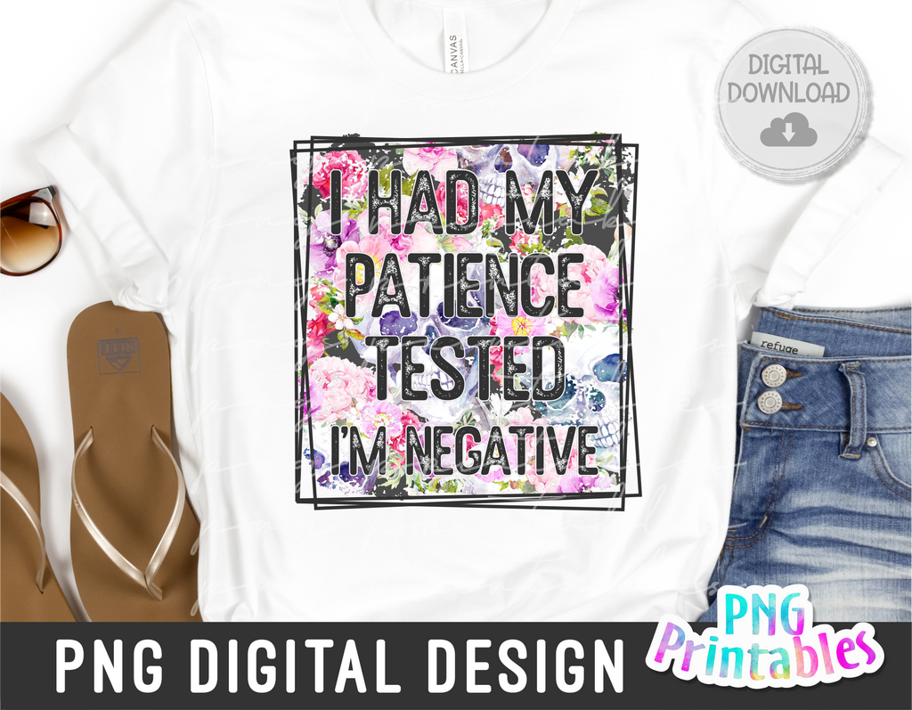 I Had My Patience Tested | PNG Print File