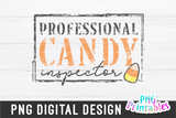 Professional Candy Inspector | Halloween | PNG Print File