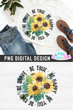 Be Kind Be Brave Be Happy Be You | PNG Sublimation File