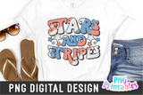 Stars And Stripes | Fourth of July | PNG Sublimation File