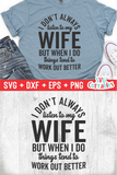 Don't Always Listen To My Wife | Men's | SVG Cut File