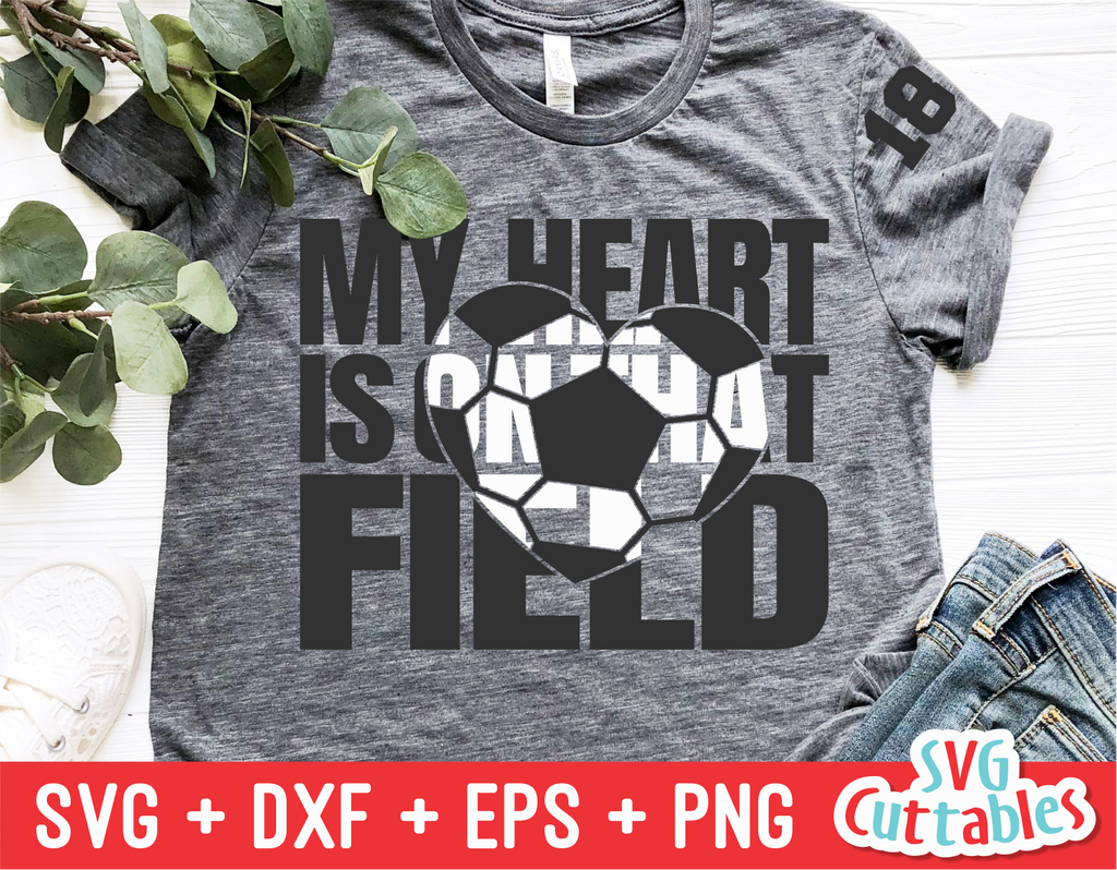 My Heart is on That Field | Soccer Mom | SVG Cut File