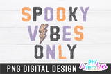 Spooky Vibes Only | Halloween | PNG Print File