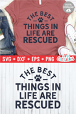 The Best Things In Life Are Rescued svg - Funny Cut File