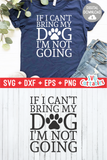 If I Can't Bring My Dog I'm Not Going svg - Funny Cut File