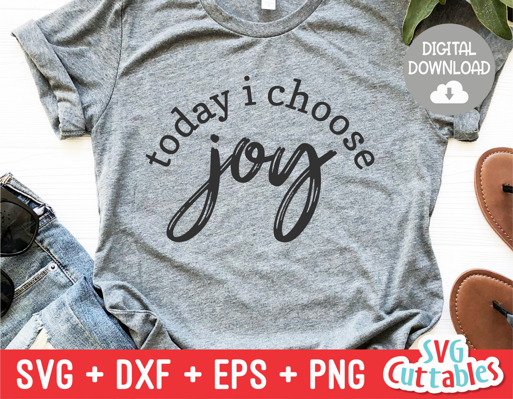 Today I Choose Joy  | SVG Cut File
