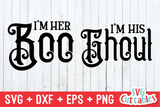 I'm Her Boo, I'm His Ghoul  | Halloween SVG Cut File